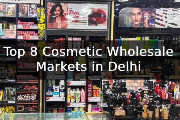 Cosmetic Wholesale Market in Delhi