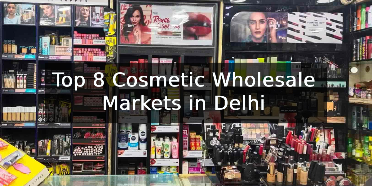 Cosmetic Wholesale Market in Delhi