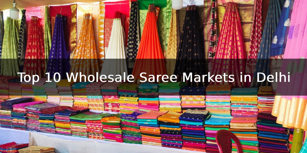 Wholesale Saree Market in Delhi