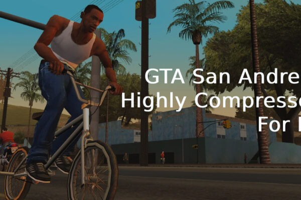 GTA San Andreas Highly Compressed For PC – Download & Enjoy The Classic Game GTA San Andreas Highly Compressed For PC