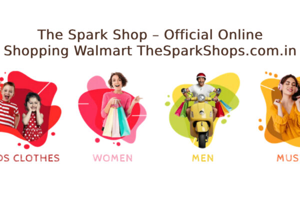The Spark Shop – Official Online Shopping Walmart thesparkshops.com.in: A One-Stop Destination for Smart Shoppers the spark shop official online shopping walmart thesparkshops com in